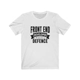 Front End Developer The Last Line Of Defence Unisex Jersey Short Sleeve Tee