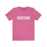 No Comment – Unisex Short Sleeve Tee