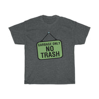 Garbage Only, No Trash