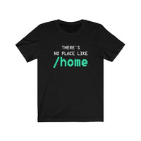 There's No Place Like Home - Unisex Jersey Short Sleeve Tee