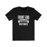 Front End Developer The Last Line Of Defence Unisex Jersey Short Sleeve Tee