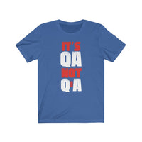 It's QA, Not QA – Unisex Short Sleeve Tee