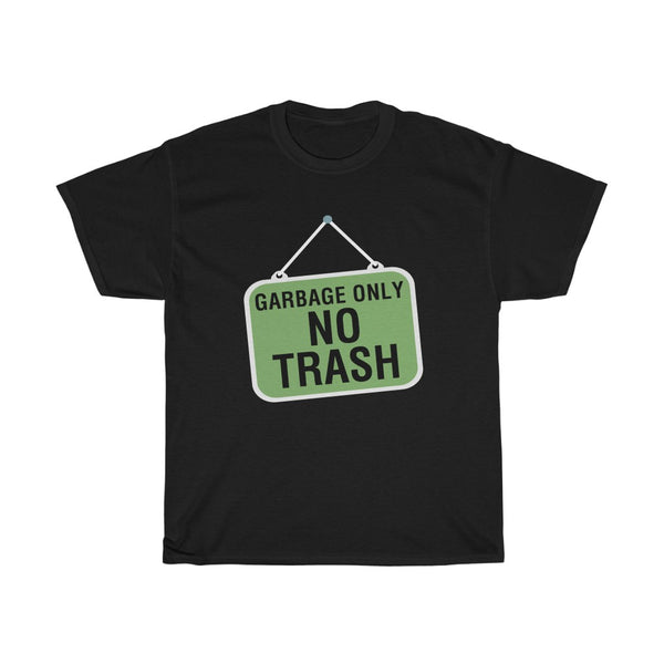 Garbage Only, No Trash