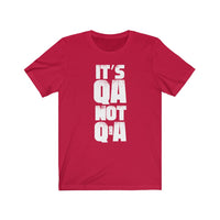 It's QA, Not QA – Unisex Short Sleeve Tee