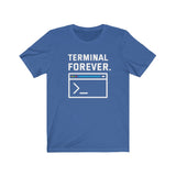 Terminal Forever - Unisex Jersey Short Sleeve Tee