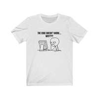 No one knows why... Unisex Short Sleeve Tee