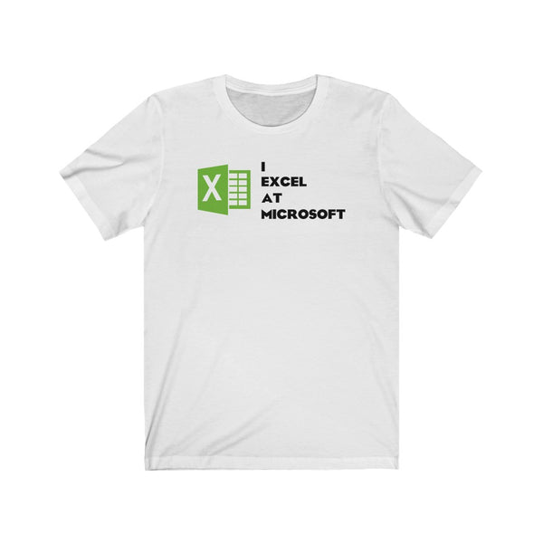 I Excel at Microsoft - Unisex Jersey Short Sleeve Tee