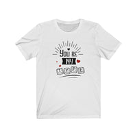 You're My Type v2 - Unisex Jersey Short Sleeve Tee