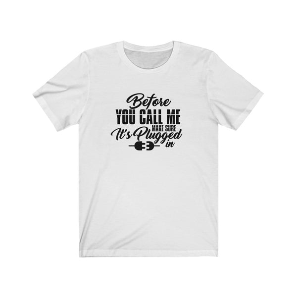 Before You Call Me.. Unisex Short Sleeve Tee
