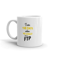 Just Let Me FTP for Goodness Sake - Mug