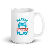 Playas Gonna Play - Mug