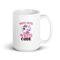 Move Over While I Write Code Woman - Mug