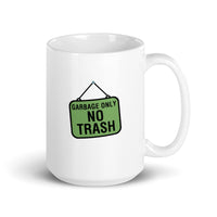 Garbage Only, No Trash - Mug
