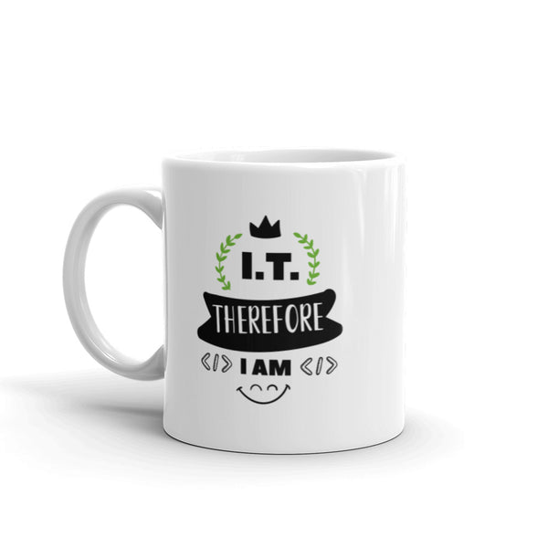 I.T. Therefore I Am - Mug