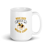 Move Over While I Write Code - Mug