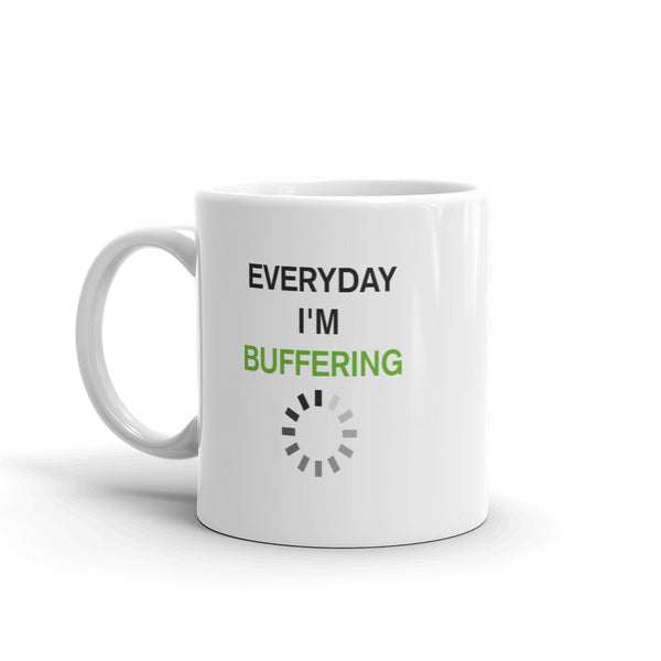 Everyday I'm Buffering - Mug