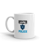 Refactor The Police - Mug