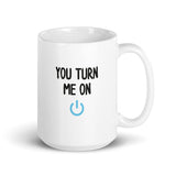 You Turn Me On - Mug