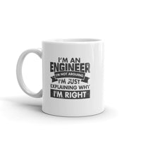 I'm An Engineer, I'm Right! - Mug