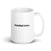 Installed Linux...Had A Bash! Mug